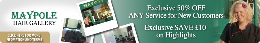 Maypole Hair Gallery - Exclusive 50% OFF ANY Service for New Customers - Exclusive SAVE �10 on Highlights