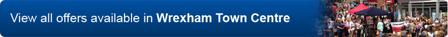 View all offers available in Wrexham town centre